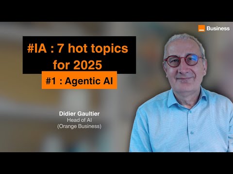 #AI: 7 hot topics for 2025 - 1. AI agentic